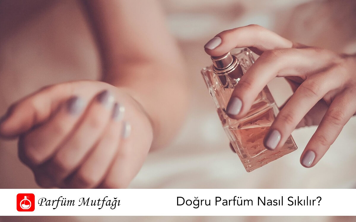Doğru Parfüm Nasıl Sıkılır?