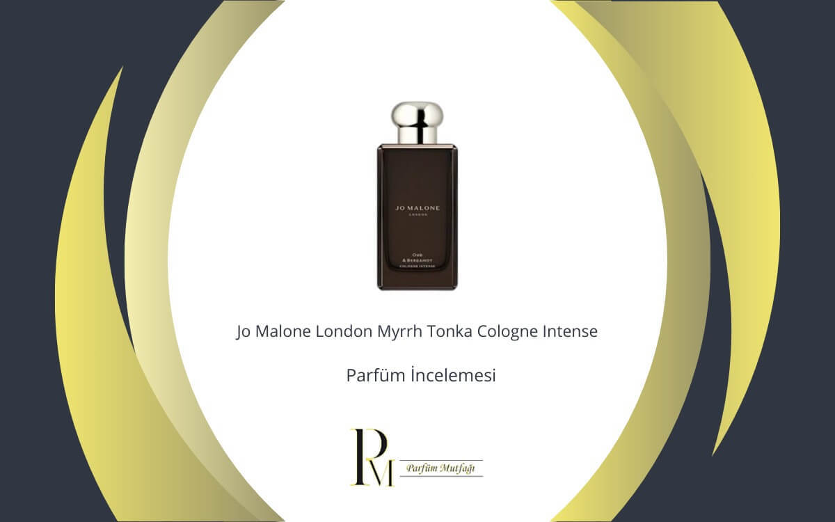 Jo Malone London Myrrh Tonka Cologne Intense Parfüm İncelemesi