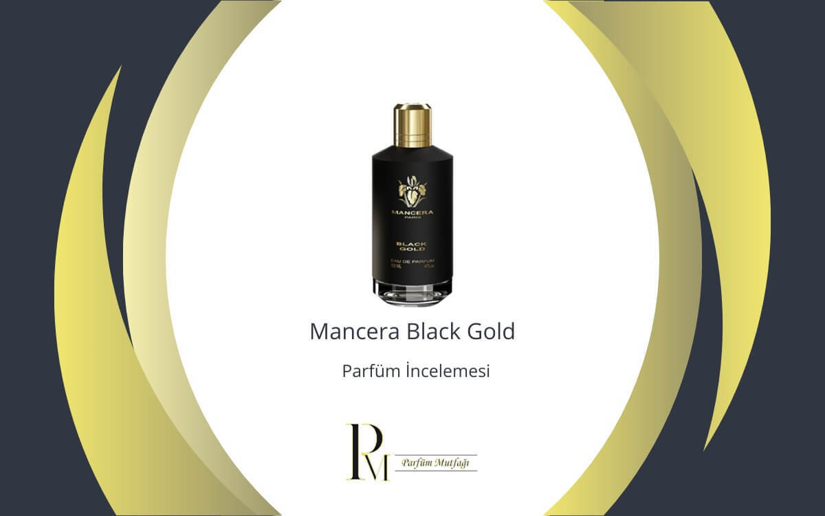 Mancera Black Gold Parfüm İncelemesi